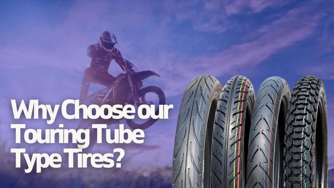 Why Choose our Touring Tube Type Tires?